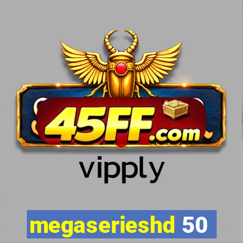 megaserieshd 50